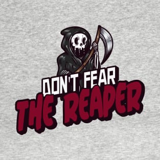 Don't Fear The Reaper T-Shirt